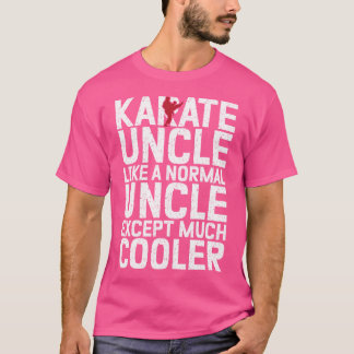 T-shirt Karate Oncle Comme Un Oncle Normal Sauf Beaucoup D