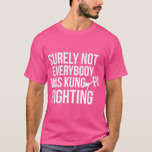 T-shirt Karate Shirt Certainement Pas Tout Le Monde Était