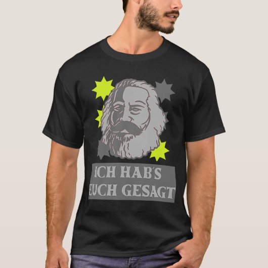 T-shirt Karl Marx motif Ich hab's dich gesagt capitalisme (Devant)