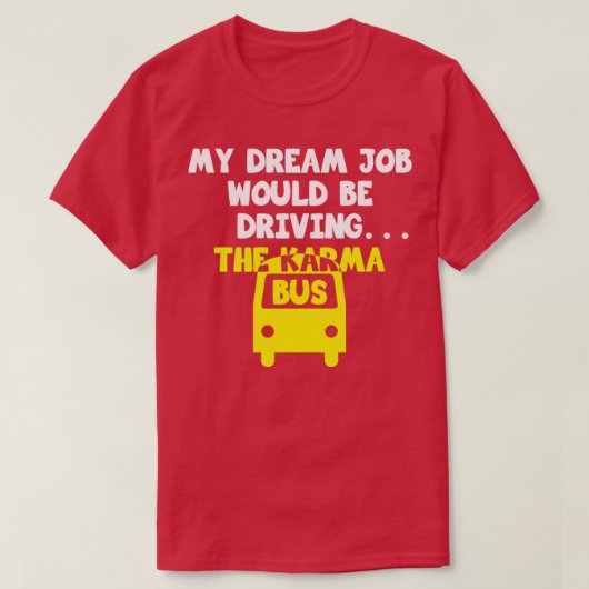 T-shirt Karma Bus amusant (Design devant)