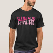 T-shirt Karma Est Mon Petit Ami Sarcastique Retro Super Sa (Devant)
