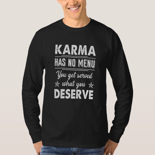 T-shirt Karma N'A Pas De Menu Que L'On Vous Sert Ce Que Vo (Devant)