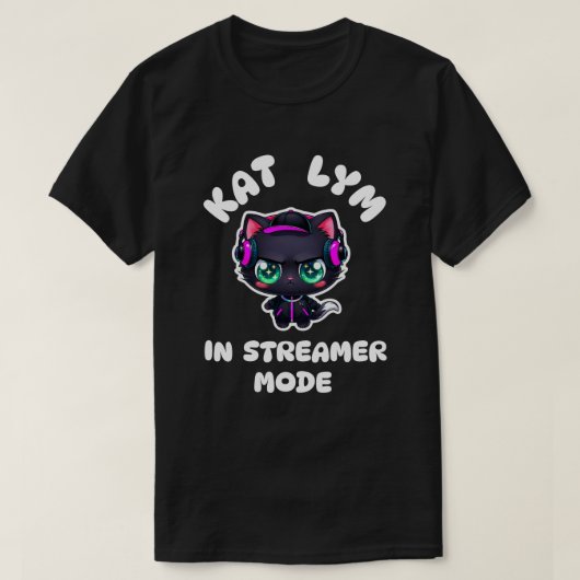T-shirt Kat Lym In Streamer Mode (Design devant)
