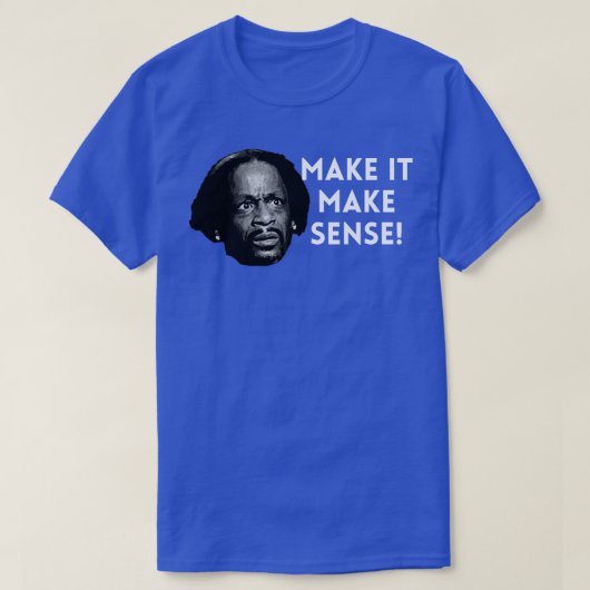 T-shirt Katt Williams Faire sens (Design devant)