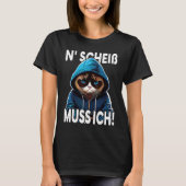 T-shirt Katze Spruch Lustig Geschenk I N Scheiß muss ich (Devant)