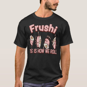 T-shirt Kawaii Frushi Rolls Sushi Fruit Japonais 1