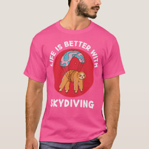 T-shirt Kawaii Jote Sloth Skydiving Life est meilleur avec