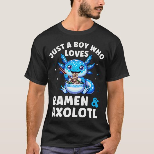 T-shirt Kawaii Just A Boy Who Loves Axolotl Ramen Cutecore (Devant)