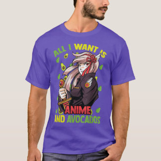 T-shirt KawaiiTout Ce Que Je Veux, C'Est Anime Et Avocados