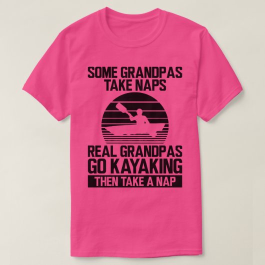 T-shirt Kayak Certains grands-pas prennent des siestes de  (Design devant)