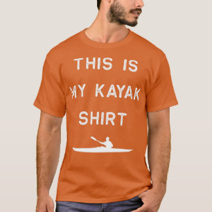 T-shirt Kayak Design My Kayak Chemise Lumière Kayak Pêche
