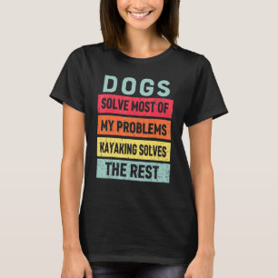 T-shirt Kayak Et Chien Résoudre Tous Mes Problèmes Meilleu