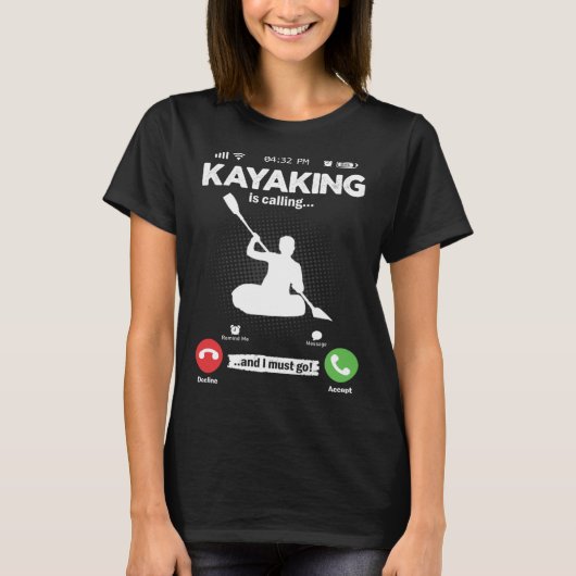 T-shirt Kayak Is Calling I Must Go Paddle Boat Hobby Kayak (Devant)