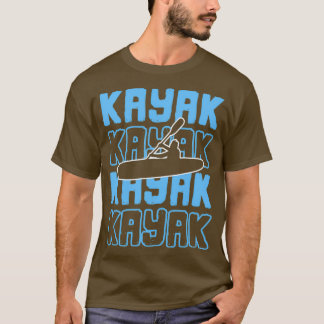 T-shirt Kayak Kayaker Kayak Rafting canot de paddle cadeau