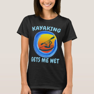 T-shirt Kayak me rend fou de nouveauté