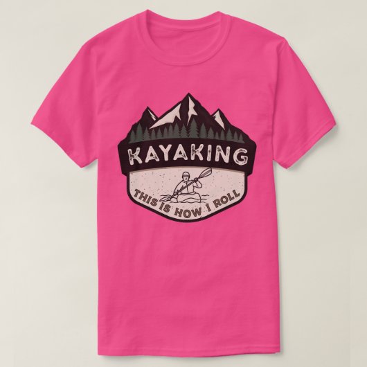 T-shirt Kayaking C'Est Comme Ça Que Je Roule (Design devant)