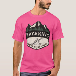 T-shirt Kayaking C'Est Comme Ça Que Je Roule