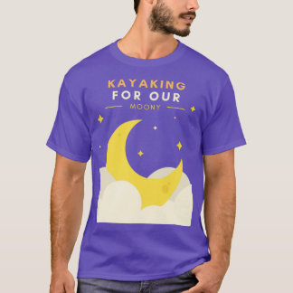 T-shirt Kayaking For Our Moony