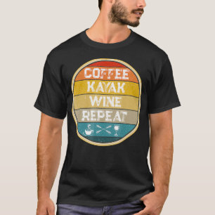 T-shirt Kayaking Gear Women Kayak Lovers Coffee Kayak Wine
