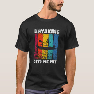 T-shirt Kayaking M'Attire Humide Funny Kayak Whitewater La