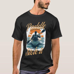 T-shirt Kayaking Paddle Comme Vous L'Avez Volé, Funny Kaya