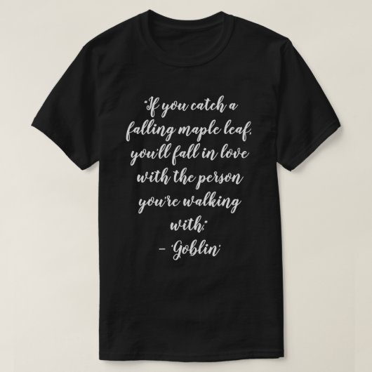 T-shirt Kdrama Goblin Love Quotes (Design devant)