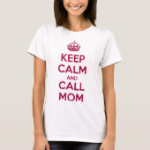 T-shirt Keep Calm and Call Mom (Devant)