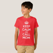 T-shirt Keep Calm and Call Mom (Devant entier)
