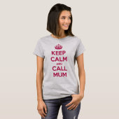 T-shirt Keep Calm and Call Mum (Devant entier)