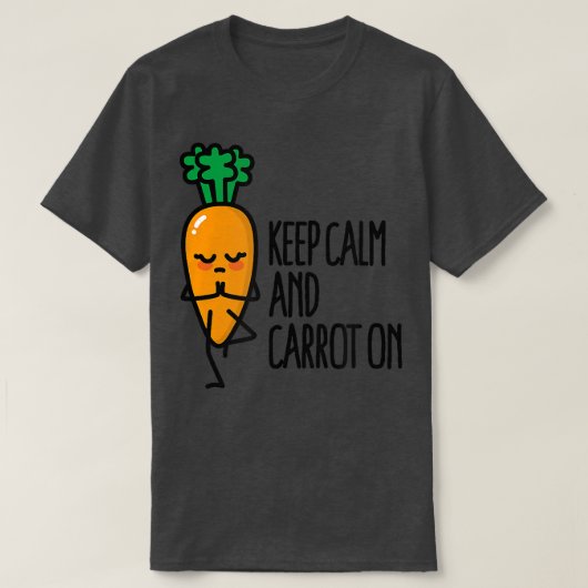T-shirt Keep calm and carrot on funny Yoga pun veggie vega (Design devant)