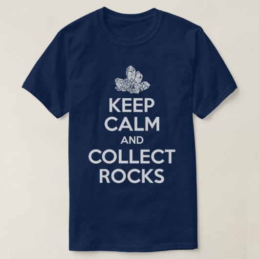 T-shirt Keep calm and collect rocks geology and rock colle (Design devant)