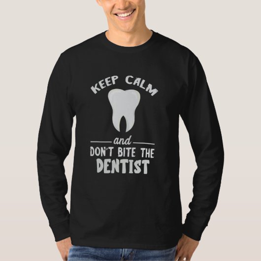 T-shirt Keep Calm And Don't Bite Dentist Dentistry Dental  (Devant)