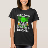 T-shirt Keep calm and drink like a HUGHES st patricks day (Devant)
