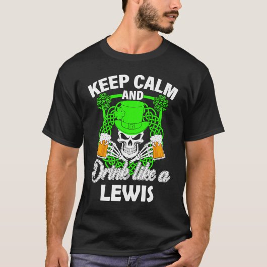 T-shirt Keep calm and drink like a LEWIS st patricks day l (Devant)