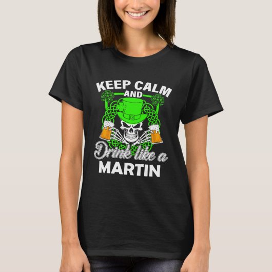 T-shirt Keep calm and drink like a MARTIN st patricks day  (Devant)