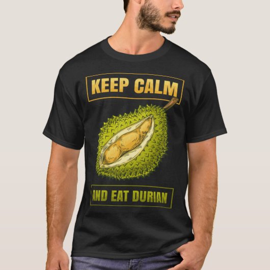 T-shirt Keep Calm And Eat Sweet Durian Smelly Fruit Durian (Devant)