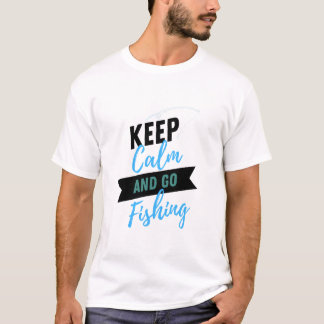 T-shirt Keep Calm and Go Fishing Shirt