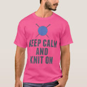 T-shirt Keep Calm And Knit On Funny Knitting (Devant)