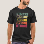 T-shirt Keep Calm And Let Camryn Handle This  Quote Retro (Devant)