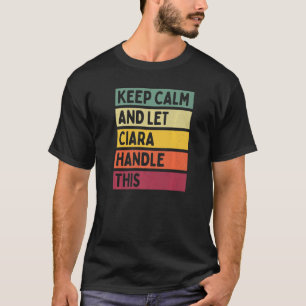 T-shirt Keep Calm and Let Ciara Handle This Quota Rétro