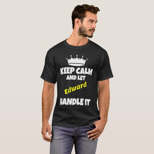T-shirt Keep calm and let edward do it  sarcastic humor (Devant entier)
