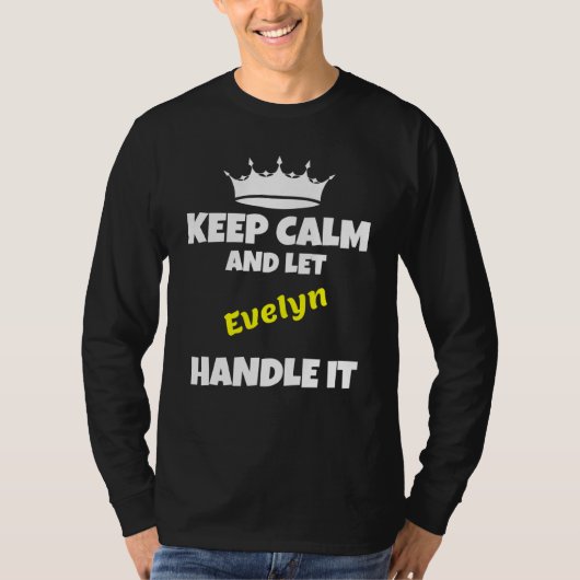 T-shirt Keep calm and let evelyn do it sarcastic humor (Devant)