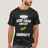 T-shirt Keep calm and let gab do it  sarcastic humor (Devant)