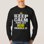 T-shirt Keep Calm and Let Heidi Handle It (Devant)
