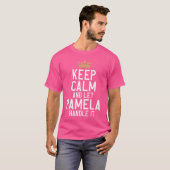 T-shirt Keep Calm And Let Pamela Handle It Funny Pamela Na (Devant entier)