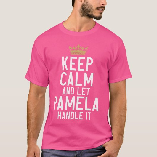 T-shirt Keep Calm And Let Pamela Handle It Funny Pamela Na (Devant)