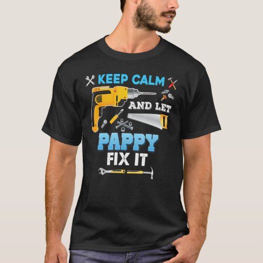T-shirt Keep Calm And Let Pappy Fix It Father Day Grandpa  (Devant)