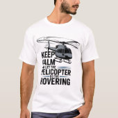 T-shirt Keep Calm and Let the Helicopter Do the Hovering  (Devant)