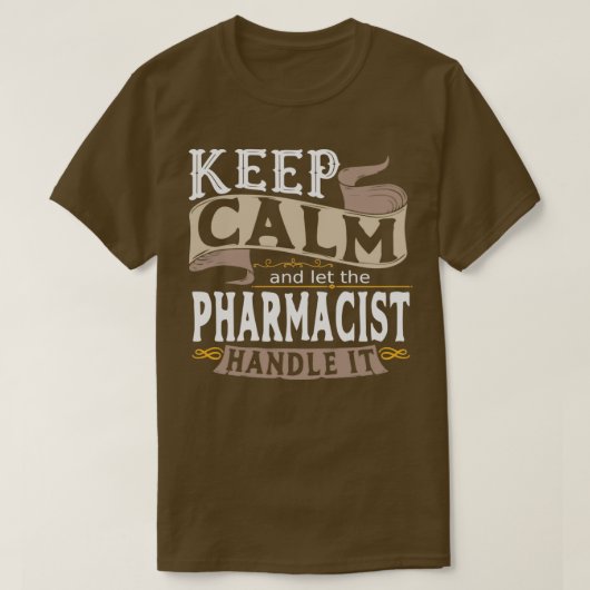 T-shirt Keep Calm and let the Pharmacist (Design devant)