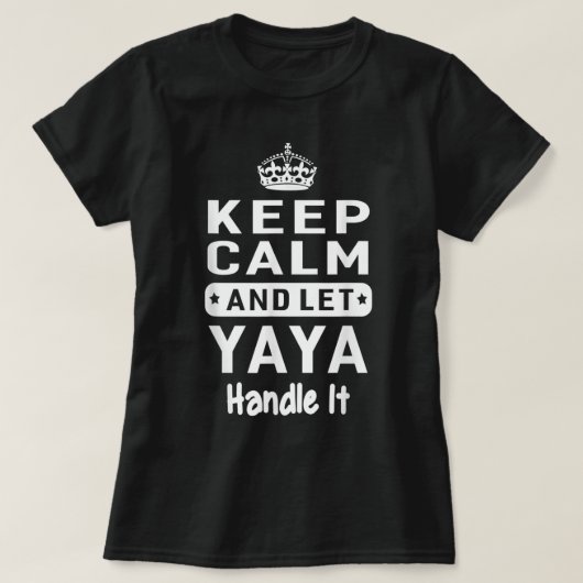T-shirt Keep Calm And Let Yaya Handle It Grandma Gift Wome (Design devant)